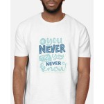If You Never Try You Never Know | SABEZY ESSENTIALS Cotton Regular Men's T-Shirt | White								