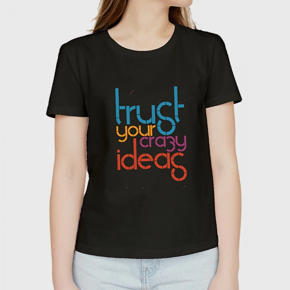 Trust Your Crazy Ideas | SABEZY ESSENTIALS Cotton Regular Women's T-Shirt | Black