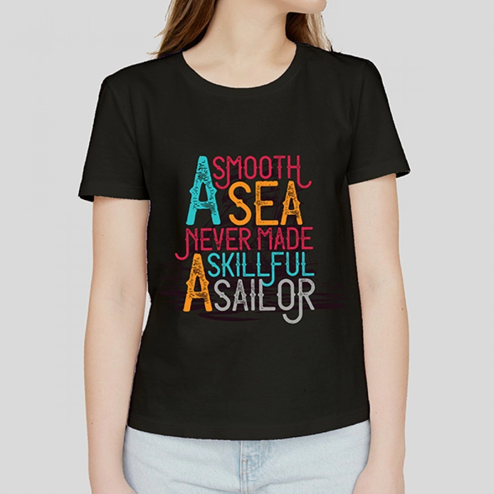 A Smooth Sea Never Made Skillful Sailor | SABEZY ESSENTIALS Cotton Regular Women's T-Shirt | Black