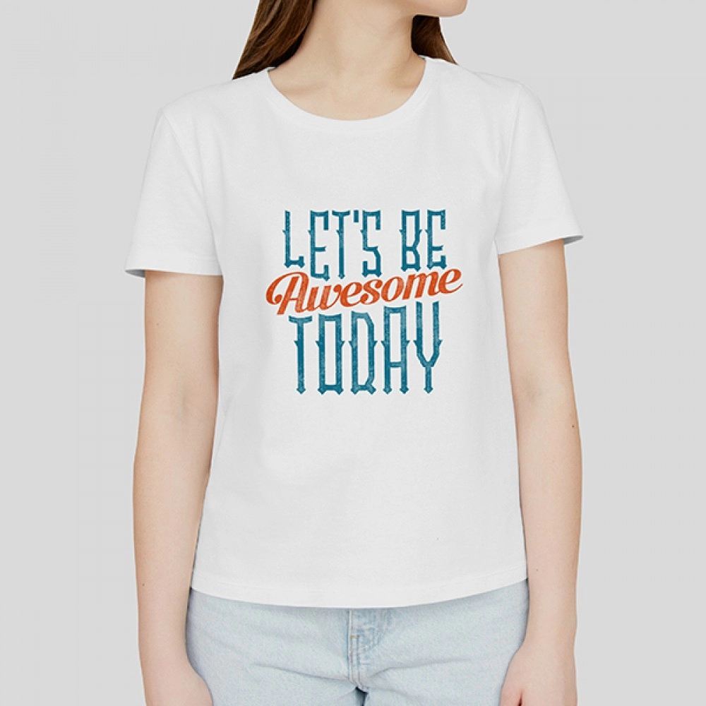 Let's Be Awesome Today | Womens Cotton Casual White T-Shirt